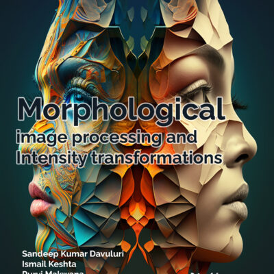 MORPHOLOGICAL IMAGE PROCESSING AND INTENSITY TRANSFORMATIONS