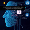 Cybersecurity, AI, and the Law: Legal Tools for Digital Threats - Image 3