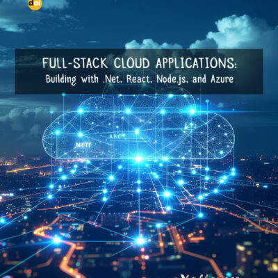 Full-Stack Cloud Applications: Building with .Net, React, Node.js, and Azure