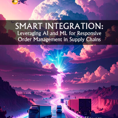 Smart Integration: Leveraging AI and ML for Responsive Order Management in Supply Chains